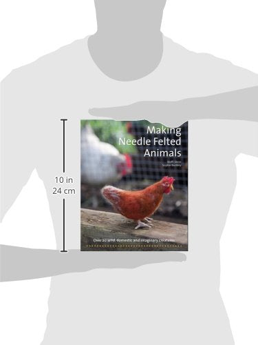 Making Needle-Felted Animals: Over 20 Wild, Domestic and Imaginary Creatures (Crafts and family Activities)