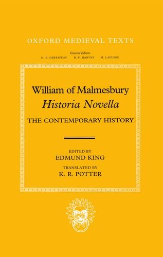 William of Malmesbury: Historia Novella: The Contemporary History (Oxford Medieval Texts)