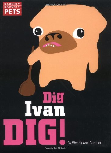 Naughty Naughty Pets: Dig, Ivan Dig!