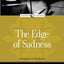 The Edge of Sadness (Loyola Classics)