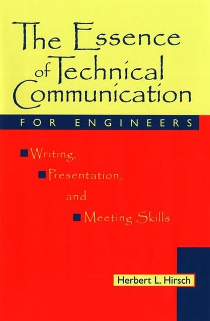 The Essence of Technical Communication for Engineers: Writing, Presentation, and Meeting Skills