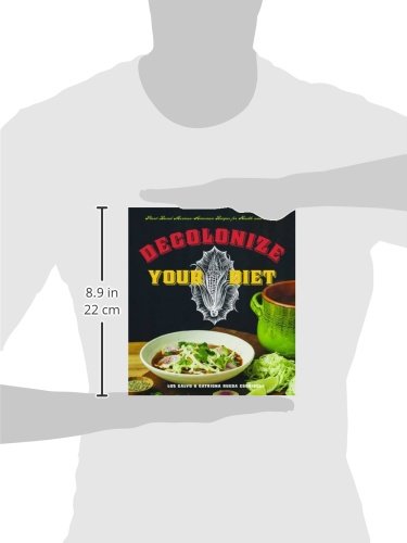 Decolonize Your Diet: Plant-Based Mexican-American Recipes for Health and Healing