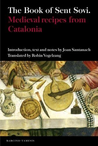 The Book of Sent Sovi: Medieval recipes from Catalonia (Textos B)