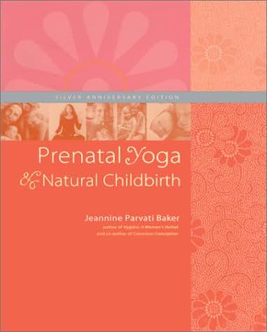 Prenatal Yoga and Natural Childbirth, Third Edition