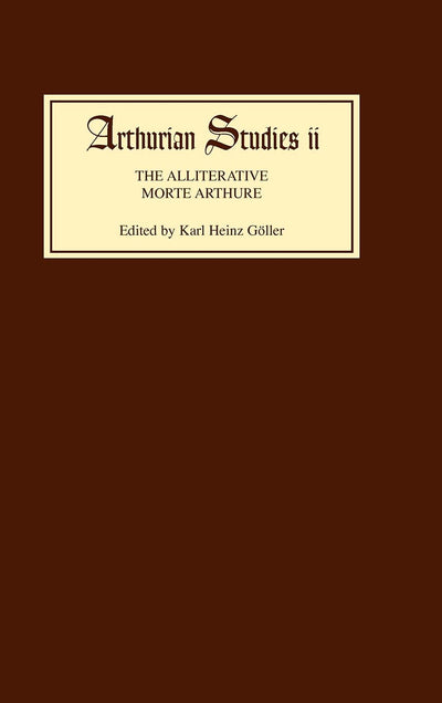 The Alliterative Morte Arthure: A Reassessment of the Poem (Arthurian Studies)