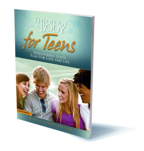 Theology of the Body for Teens: Discovering Gods Plan for Love and Life