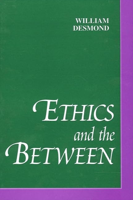 Ethics and the Between (SUNY Series in Philosophy)
