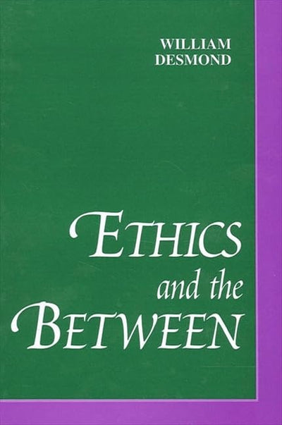 Ethics and the Between (SUNY Series in Philosophy)