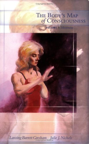 The Body's Map of Consciousness, Vol. 1: Movement