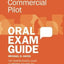 Commercial Pilot Oral Exam Guide: The comprehensive guide to prepare you for the FAA checkride (Oral Exam Guide series)