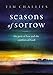 Seasons of Sorrow: The Pain of Loss and the Comfort of God