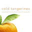 Cold Tangerines: Celebrating the Extraordinary Nature of Everyday Life