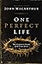 One Perfect Life: The Complete Story of the Lord Jesus