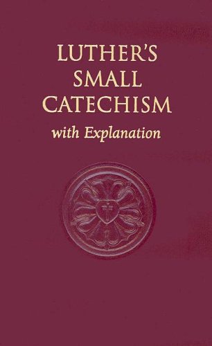 Luthers Small Catechism, with Explanation