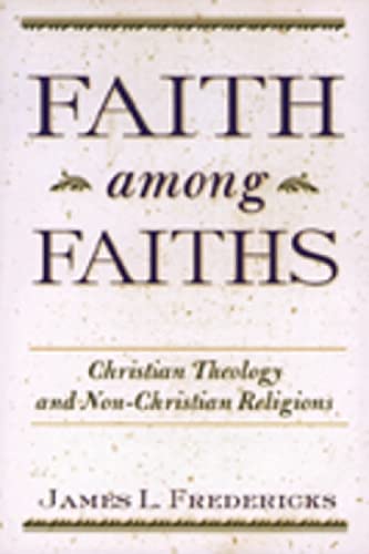 Faith among Faiths: Christian Theology and Non-Christian Religions