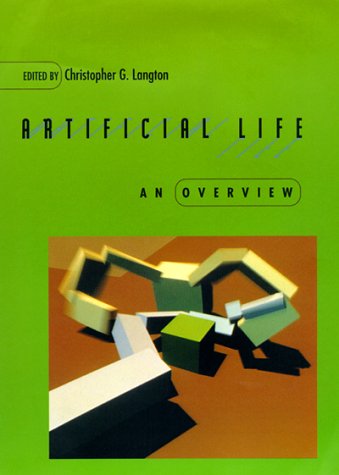 Artificial Life: An Overview (Complex Adaptive Systems)