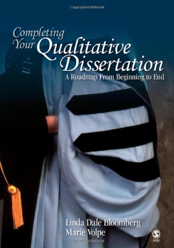 Completing Your Qualitative Dissertation: A Roadmap From Beginning to End
