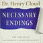 Necessary Endings: The Employees, Businesses, and Relationships That All of Us Have to Give Up in Order to Move Forward
