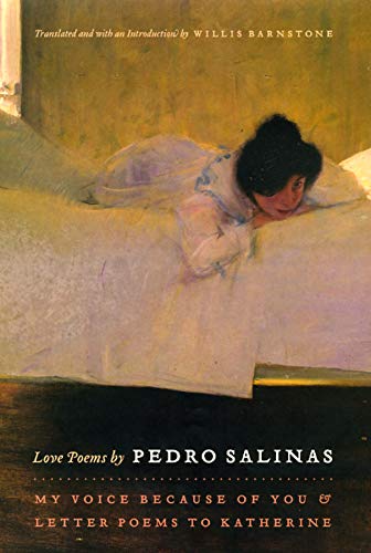 Love Poems by Pedro Salinas: My Voice Because of You and Let