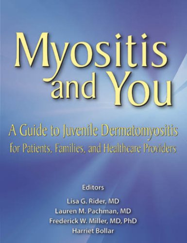 Myositis and You: A Guide to Juvenile Dermatomyositis for Patients, Families, and Healthcare Providers