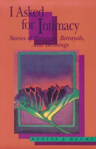 I Asked for Intimacy: Stories of Blessings, Betrayals, and Birthings