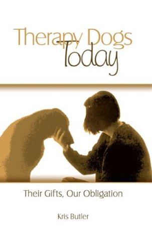 Therapy Dogs Today: Their Gifts, Our Obligation