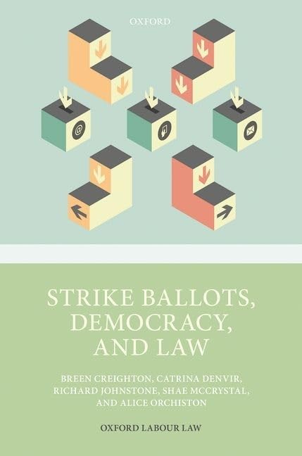 Strike Ballots, Democracy, and Law (Oxford Labour Law)