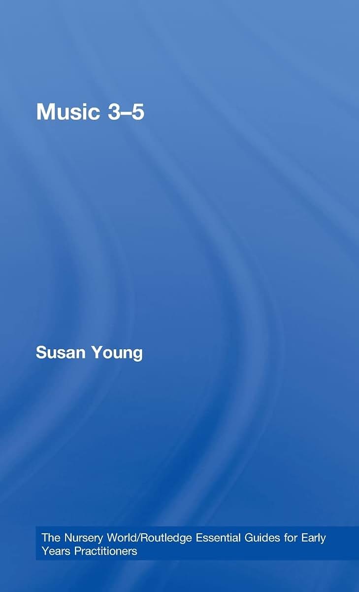 Music 3-5 (Essential Guides for Early Years Practitioners)