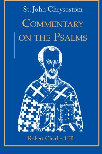 St. John Chrysostom: Commentary on the Psalms, Volume 1