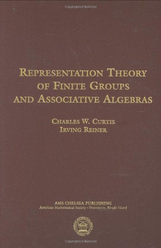 Representation Theory of Finite Groups and Associative Algebras (Ams Chelsea Publishing, 356)