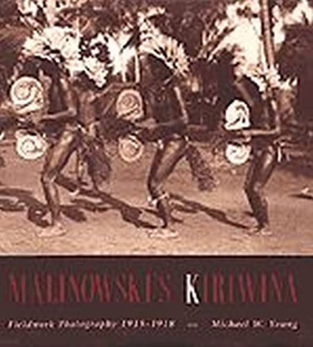 Malinowski's Kiriwina: Fieldwork Photography 1915-1918 by Yo