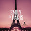 Emily in Paris: Paris, J'Adore!: The Official Authorized Companion to Emily's Secret Paris