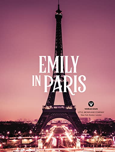 Emily in Paris: Paris, J'Adore!: The Official Authorized Companion to Emily's Secret Paris