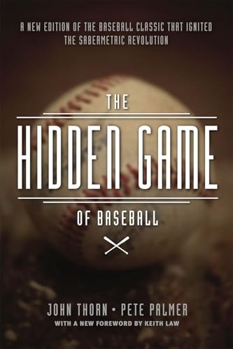 The Hidden Game of Baseball: A Revolutionary Approach to Baseball and Its Statistics