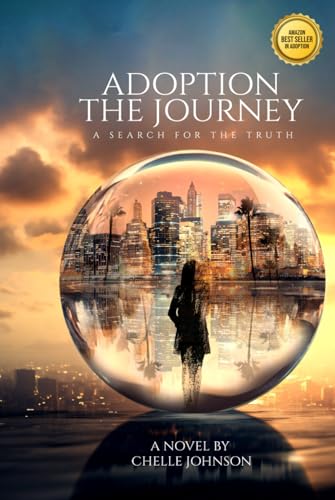 Adoption The Journey: A Search For The Truth