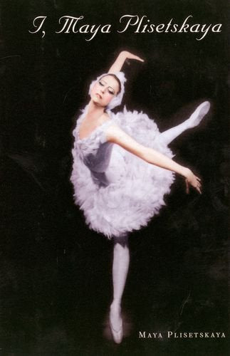 I, Maya Plisetskaya by Maya Plisetskaya