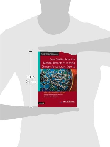 Case Studies from the Medical Records of Leading Chinese Acupuncture Experts (International Acupuncture Textbooks)
