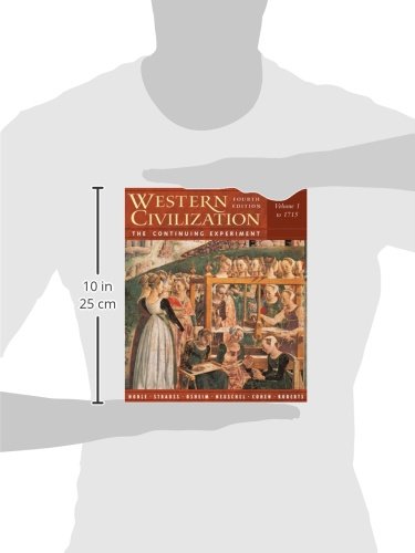 Western Civilization: The Continuing Experiment, Volume 1: To 1715
