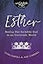 Esther: Seeing Our Invisible God in an Uncertain World (InScribed Collection)