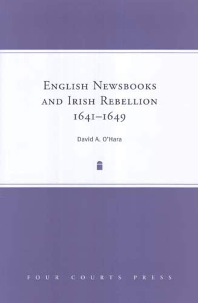 English Newsbooks and Irish Rebellion, 1641-49