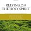 Relying on the Holy Spirit: Discover Who He Is and How He Works (Charles F. Stanley Bible Study Series)