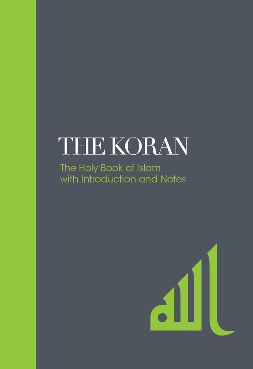 The Koran: The Holy Book of Islam with Introduction and Notes (Sacred Texts)