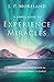 A Simple Guide to Experience Miracles: Instruction and Inspiration for Living Supernaturally in Christ
