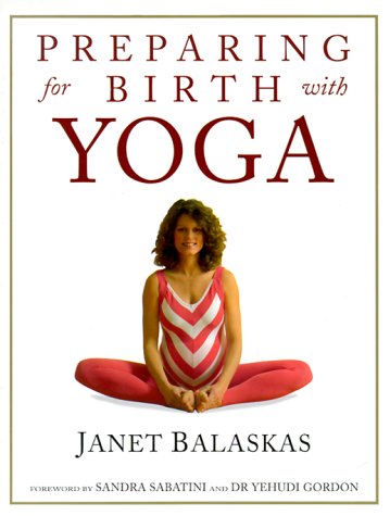 Preparing for Birth With Yoga: Exercises for Pregnancy and Childbirth