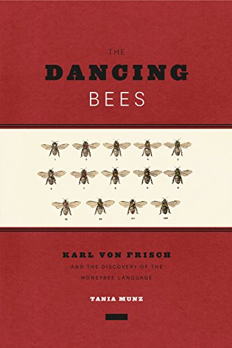 The Dancing Bees: Karl von Frisch and the Discovery of the Honeybee Language
