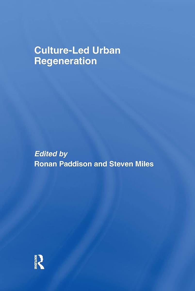 Culture-Led Urban Regeneration (Urban Studies Monographs)