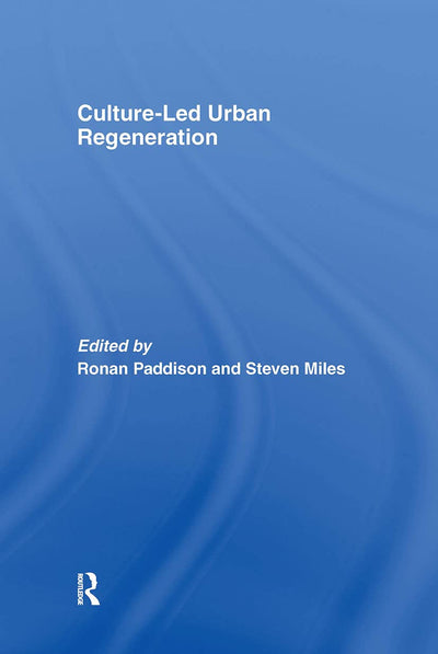 Culture-Led Urban Regeneration (Urban Studies Monographs)