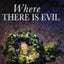 Where There Is Evil