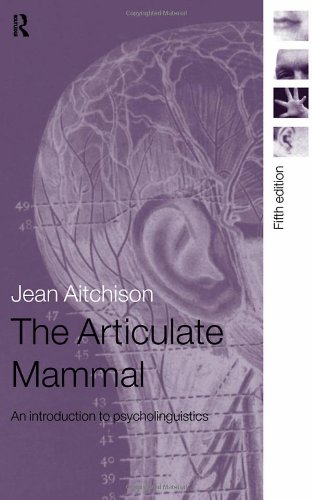 The Articulate Mammal: An Introduction to Psycholinguistics