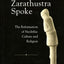 When Zarathustra Spoke: The Reformation Of Neolithic Culture And Religion (Bibliotheca Iranica: Zoroastrian Studies)